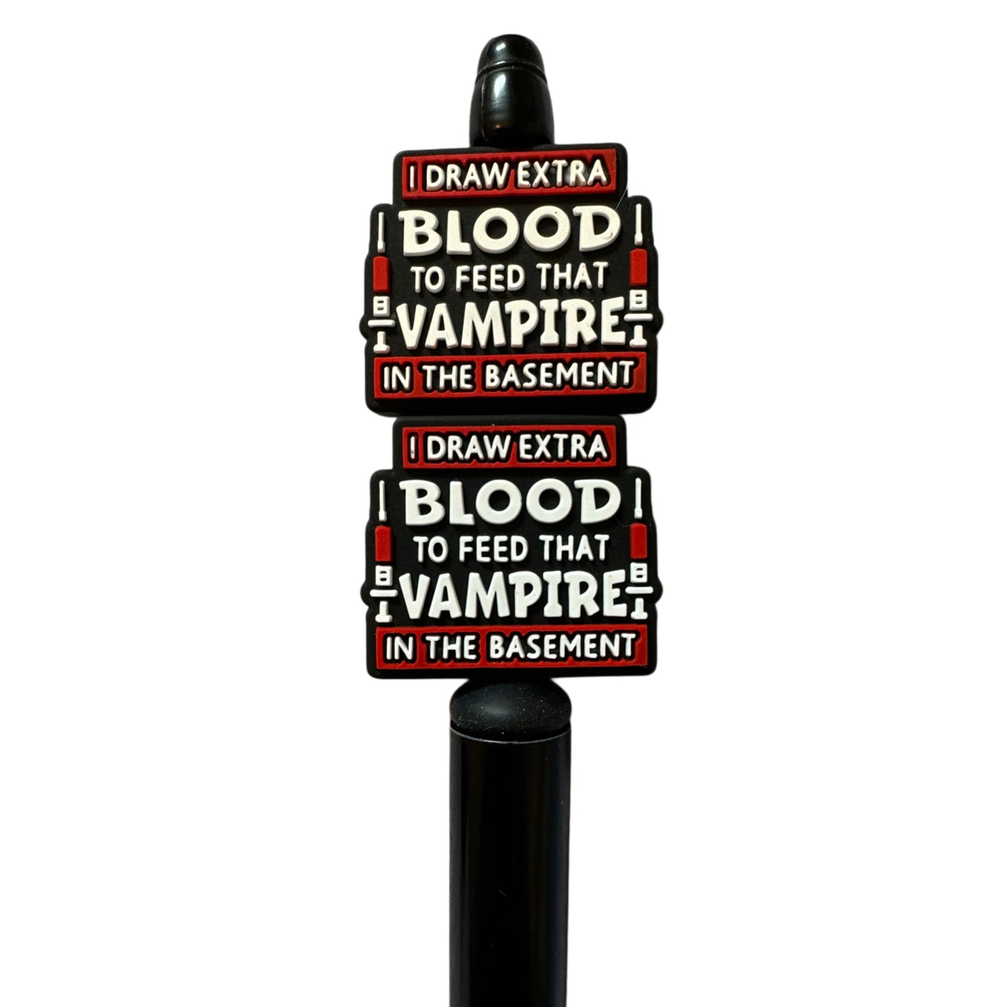 Phlebotomist I Draw Extra Blood to Feed the Vampire in the Basement Silicone Focal Bead for Beadable Pens, Keychains & More!