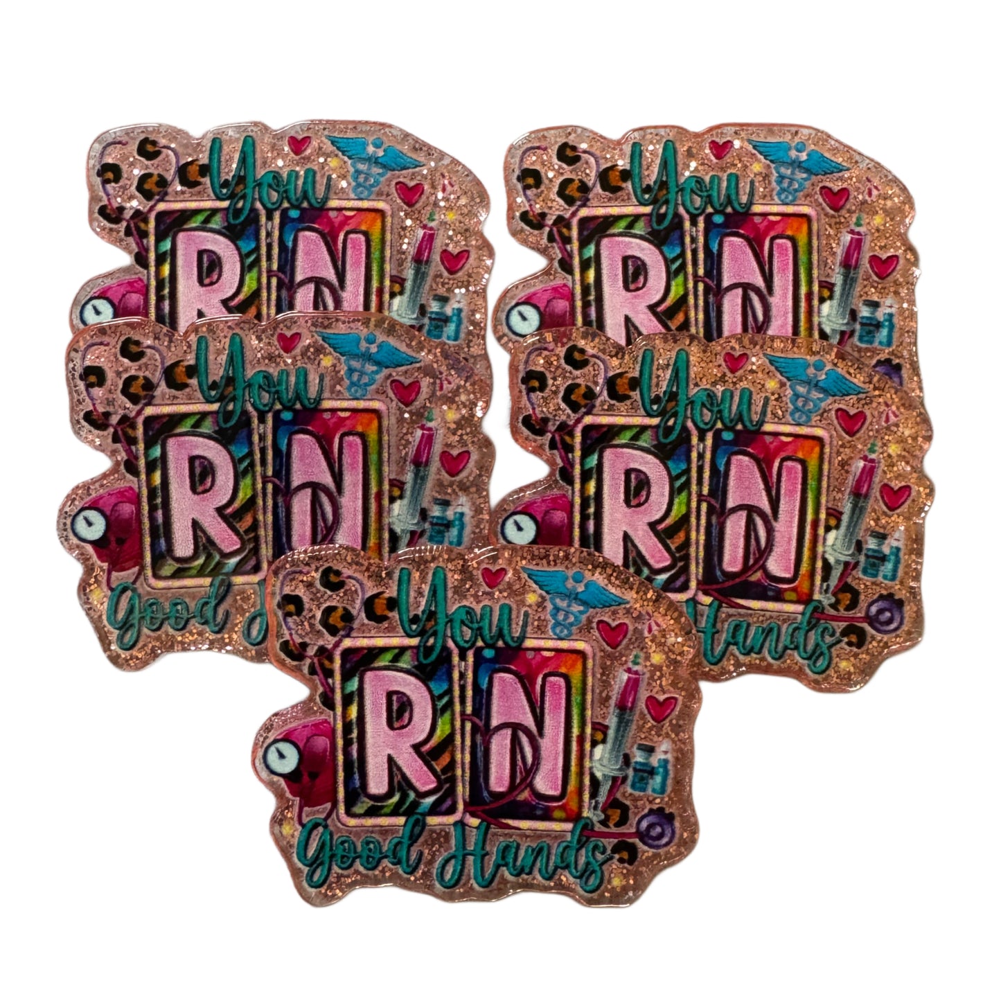 5 Pieces You RN in Good Hands Nurse Flatback One Sided Planar Acrylic with Glitter Back for Keychains, Badge Reels, Earrings & More