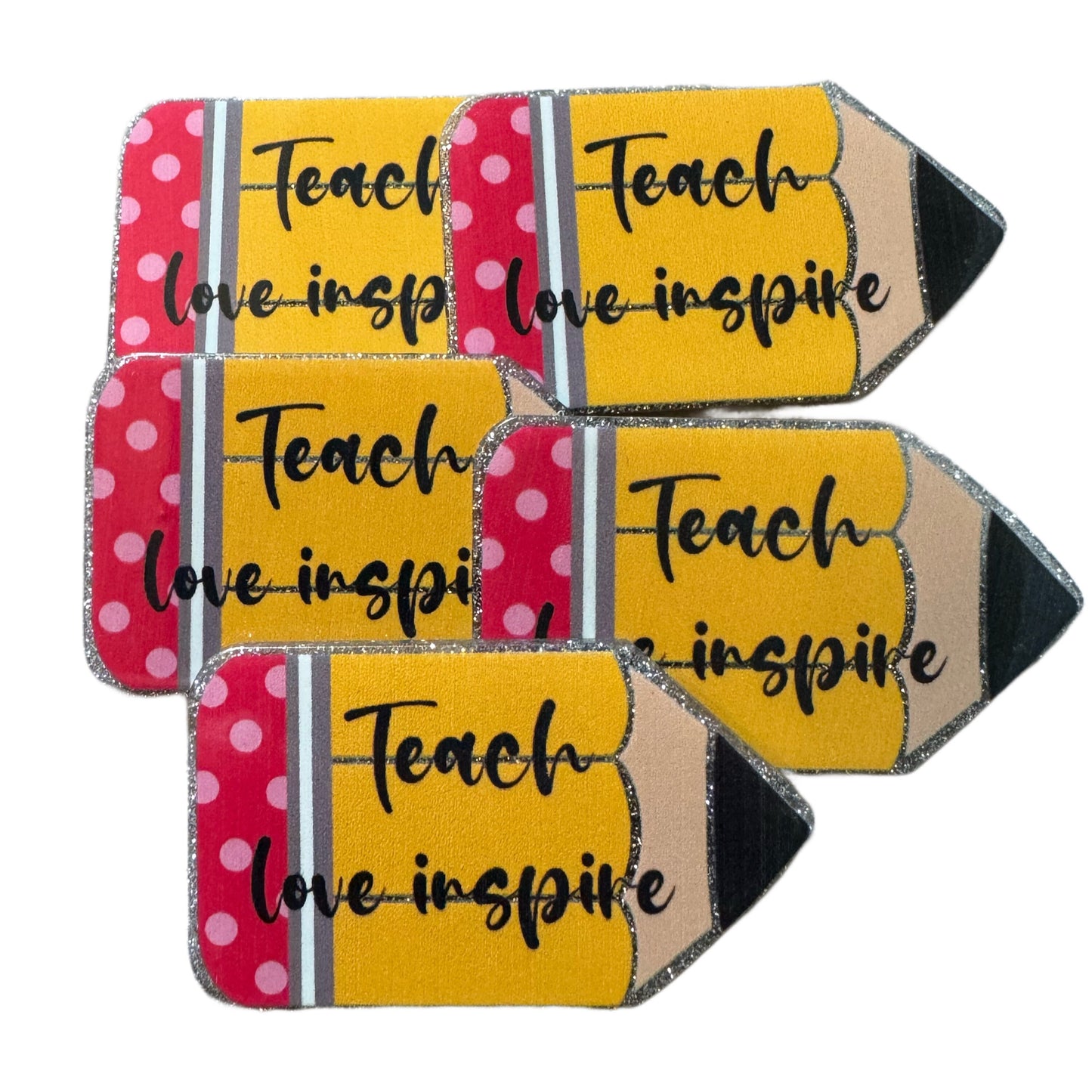 5 Pieces Teach Love Inspire on a Pencil for Teacher Planar Acrylic for Keychains, Badge Reels, Earrings and More!