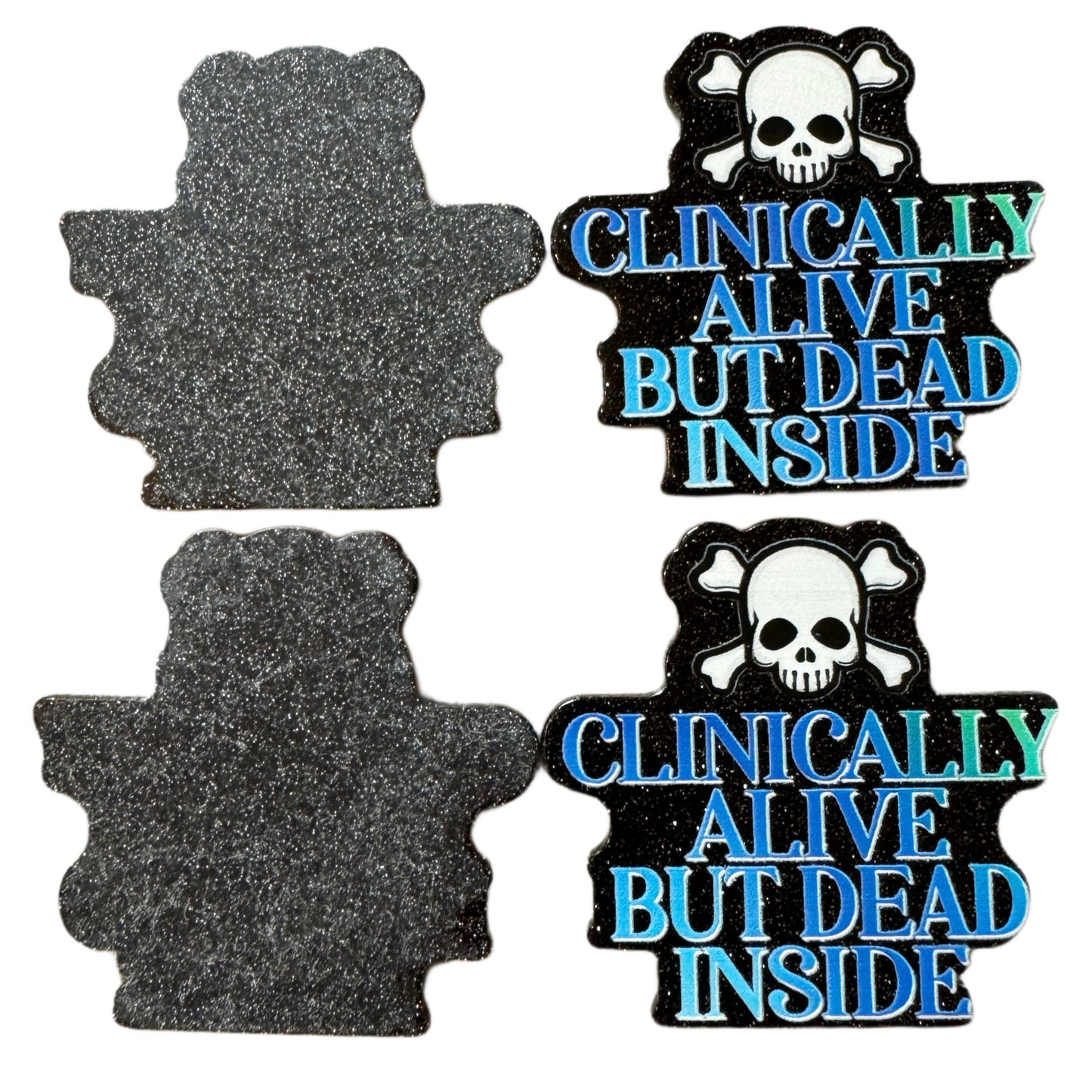 5 Pieces Clinically Alive but Dead Inside with Skull Bones Flatback One Sided Planar Acrylic for Keychains, Badge Reels, Earrings and More!