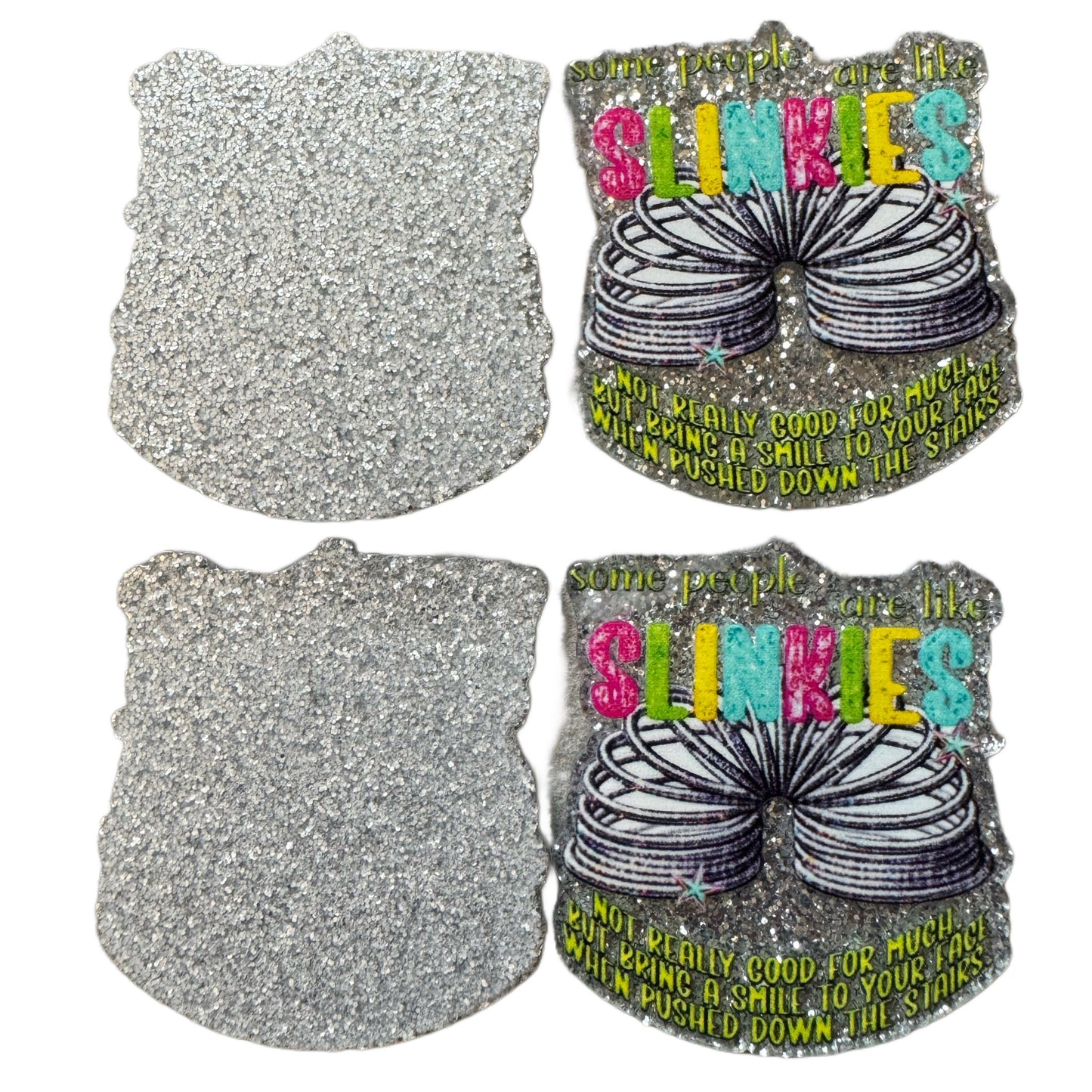 5 Pieces Some People are Like Slinkies Not Good for Anything Planar Acrylic for Keychains, Badge Reels, Earrings and More!