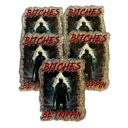 CUSTOMIZED! 5 Pieces Jason Bitches Be Trippin Halloween Horror Characters Flatback One Sided Planar Acrylic with Glitter Back for Keychains, Badge Reels, Earrings & More!