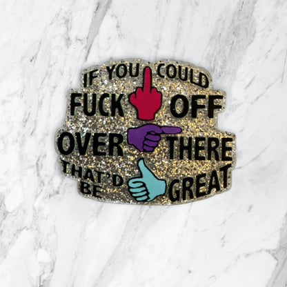 ADULT CONTENT! 5 Pieces If You Could Fuck Off Over There That'd Be Great with Hand Signals Flatback One Sided Planar Acrylic for Keychains, Badge Reels, Earrings and More!