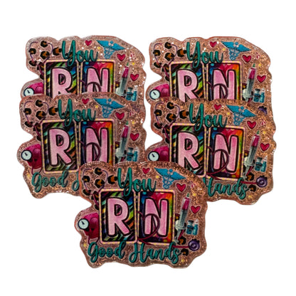 5 Pieces You RN in Good Hands Nurse Flatback One Sided Planar Acrylic with Glitter Back for Keychains, Badge Reels, Earrings & More