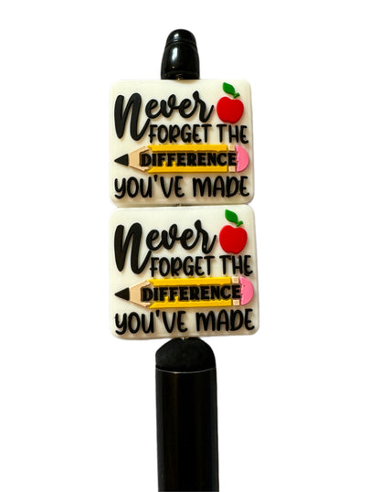 Never Forget the Difference You've Made Silicone Focal Bead for Beadable Pens, Stylus, Pencils, Keychains and More.  Perfect for Teachers!