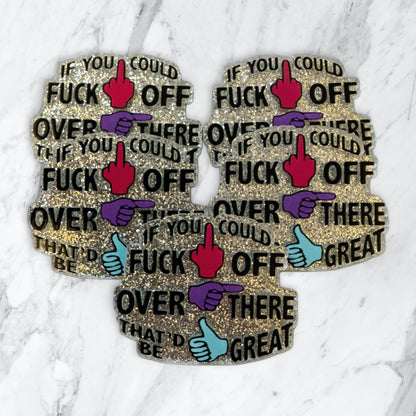 ADULT CONTENT! 5 Pieces If You Could Fuck Off Over There That'd Be Great with Hand Signals Flatback One Sided Planar Acrylic for Keychains, Badge Reels, Earrings and More!