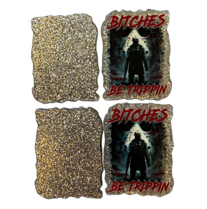 CUSTOMIZED! 5 Pieces Jason Bitches Be Trippin Halloween Horror Characters Flatback One Sided Planar Acrylic with Glitter Back for Keychains, Badge Reels, Earrings & More!