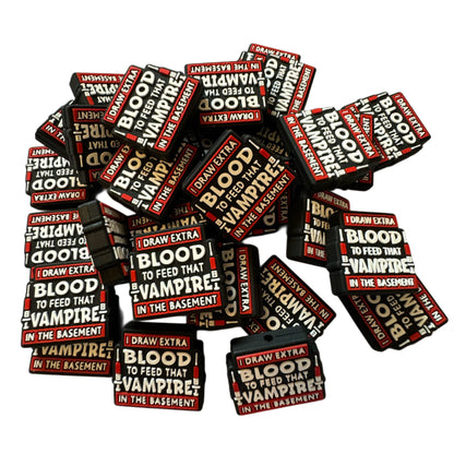 Phlebotomist I Draw Extra Blood to Feed the Vampire in the Basement Silicone Focal Bead for Beadable Pens, Keychains & More!