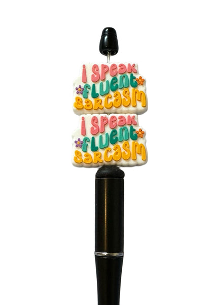 I Speak Fluent Sarcasm Focal Bead for Beadable Pens, Stylus, Pencils, Keychains and More