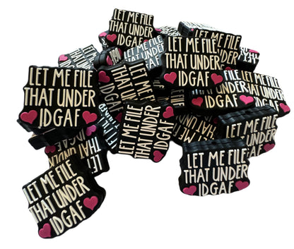 Let Me File That Under IDGAF - I Don’t Give a Fuck - Silicone Focal Bead with Hearts for Beadable Pens, Stylus, Pencils, Keychains and More.