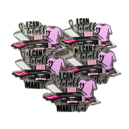 5 Pieces I Can Totally Make That Flatback One Sided Planar Acrylic for Keychains, Badge Reels, Earrings and More
