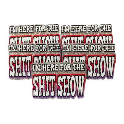 ADULT CONTENT! 5 Pieces I'm Here for the Shit Show Flatback One Sided Planar Acrylic for Keychains, Badge Reels, Earrings and More!